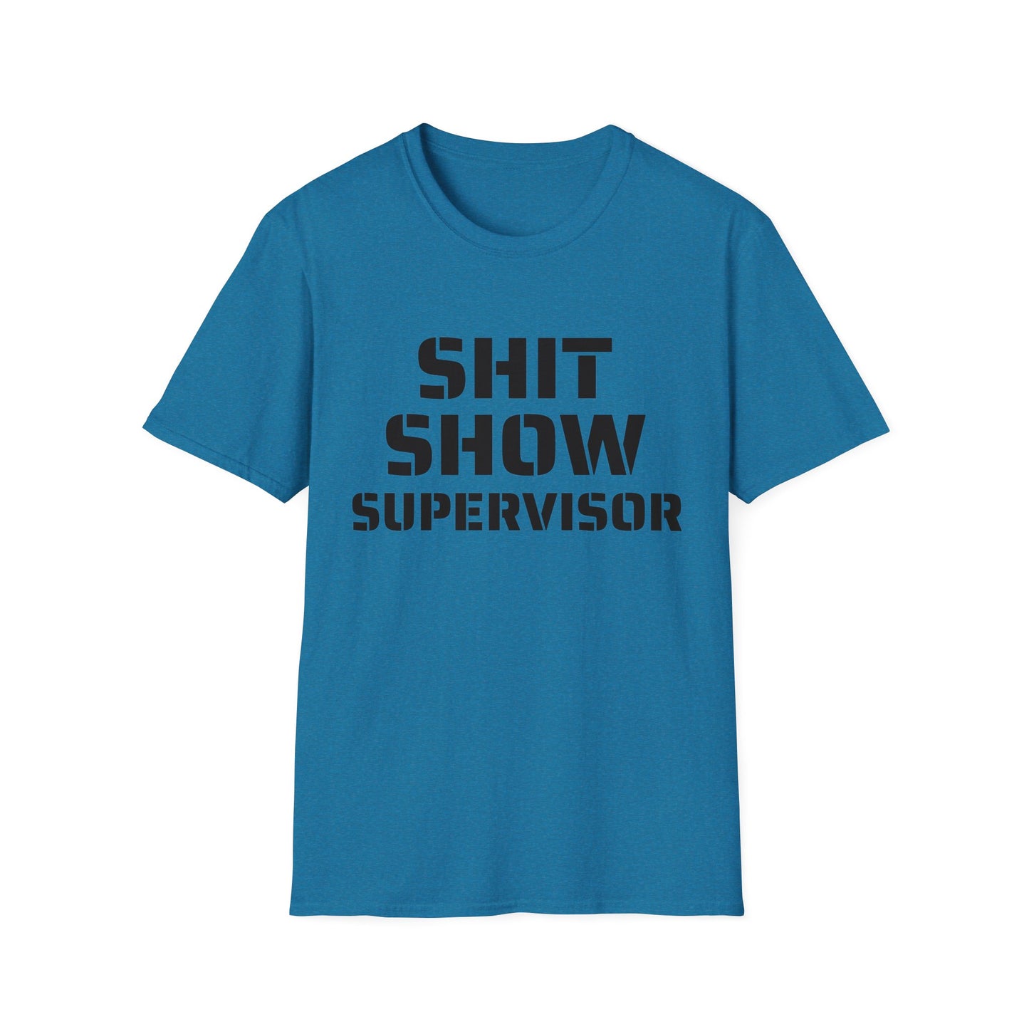 Shit Show Supervisor - Funny T-Shirt