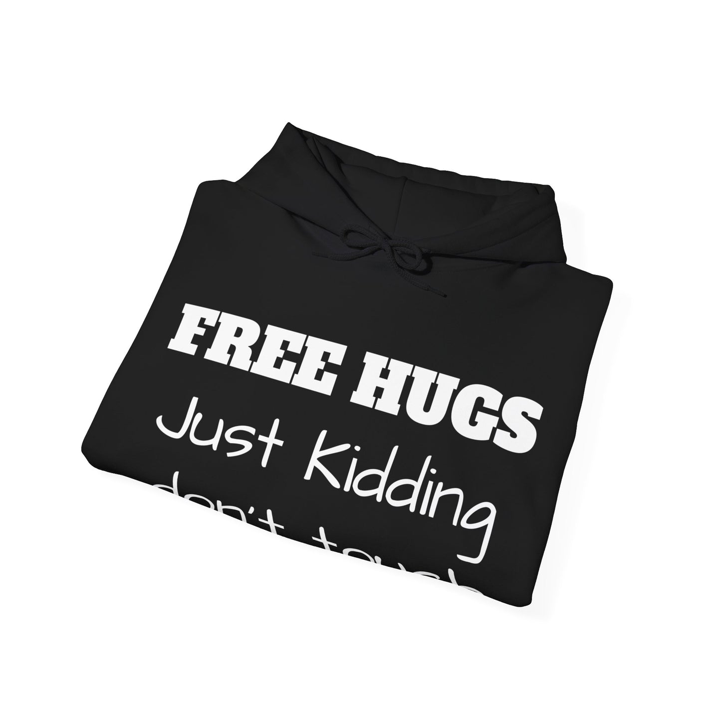 Free Hugs - Just Kidding Don't Touch Hoodie / Hoody