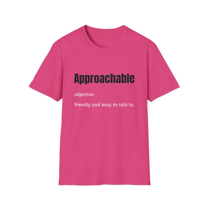 Approachable - adjective: friendly and easy to talk to.  Make Friends T-Shirt - You don't advocate for The Bear - T-Shirt