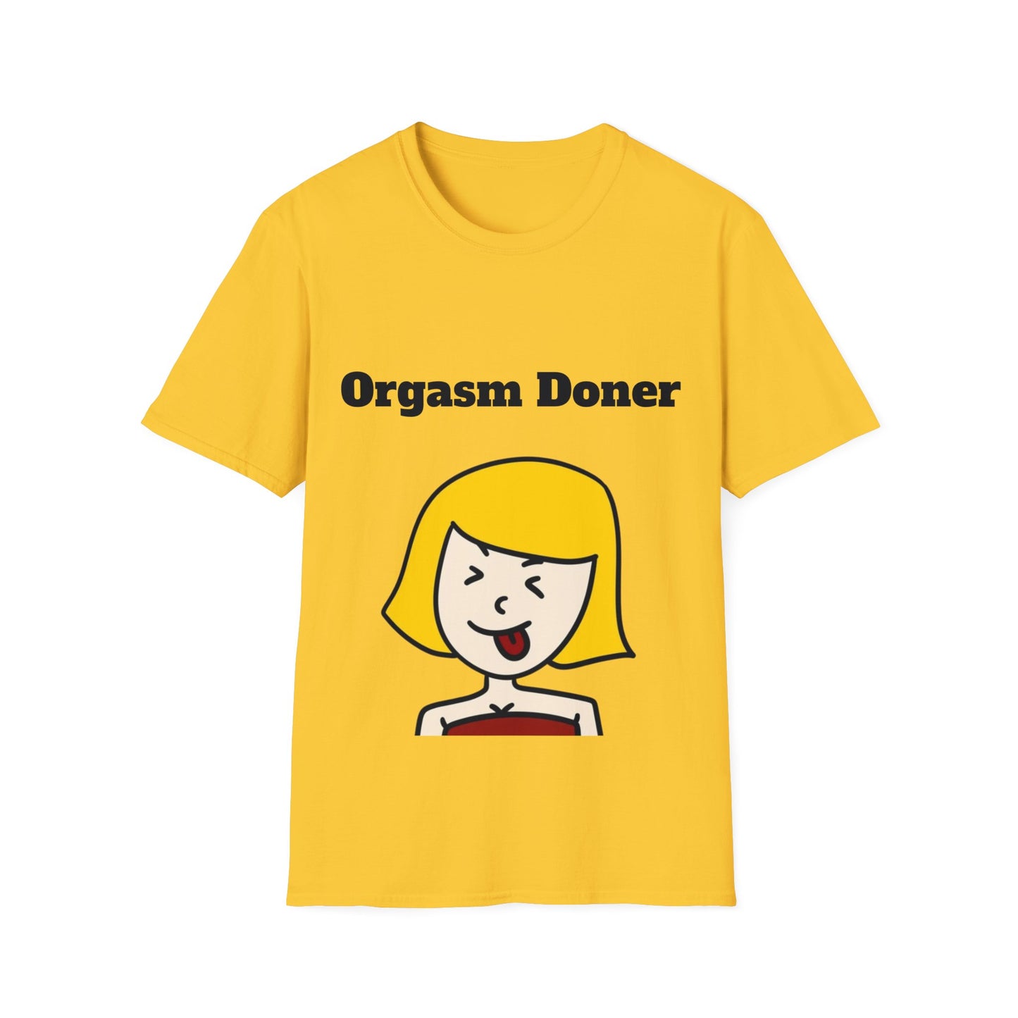 Orgasm Doner - Funny T-Shirt