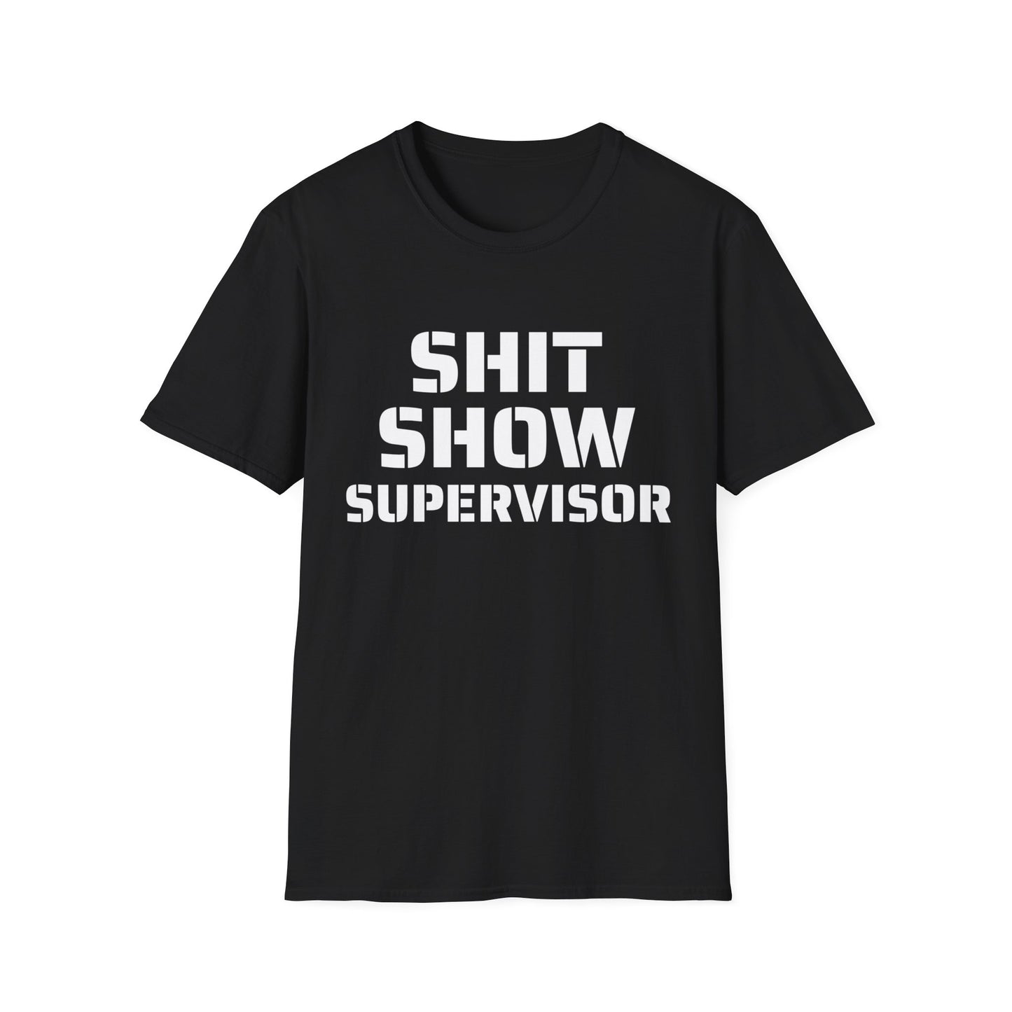 Shit Show Supervisor - Funny T-Shirt