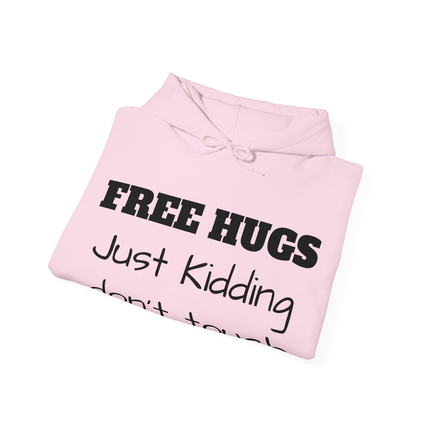 Free Hugs - Just Kidding Don't Touch Hoodie / Hoody