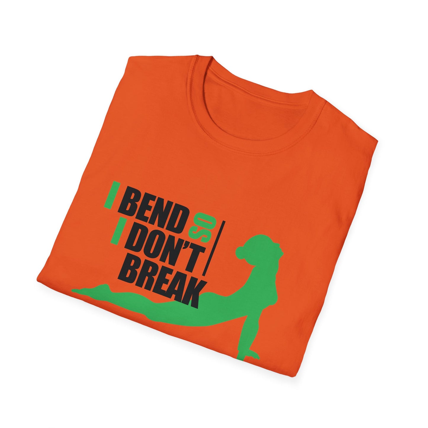 I Bend So I Don't Break  - Yoga T-Shirt