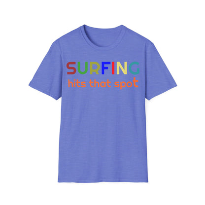 Surfing hits that spot - Softstyle T-Shirt