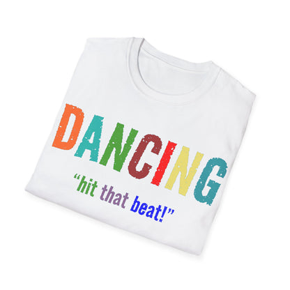 Dance T-Shirt - Dancing Hit That Beat Design, Perfect for Dance Enthusiasts, Ideal Gift for Dancers & Music Lovers