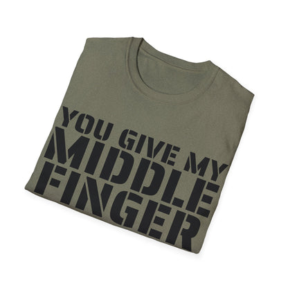 You give my middle finger an erection - Funny T-Shirt