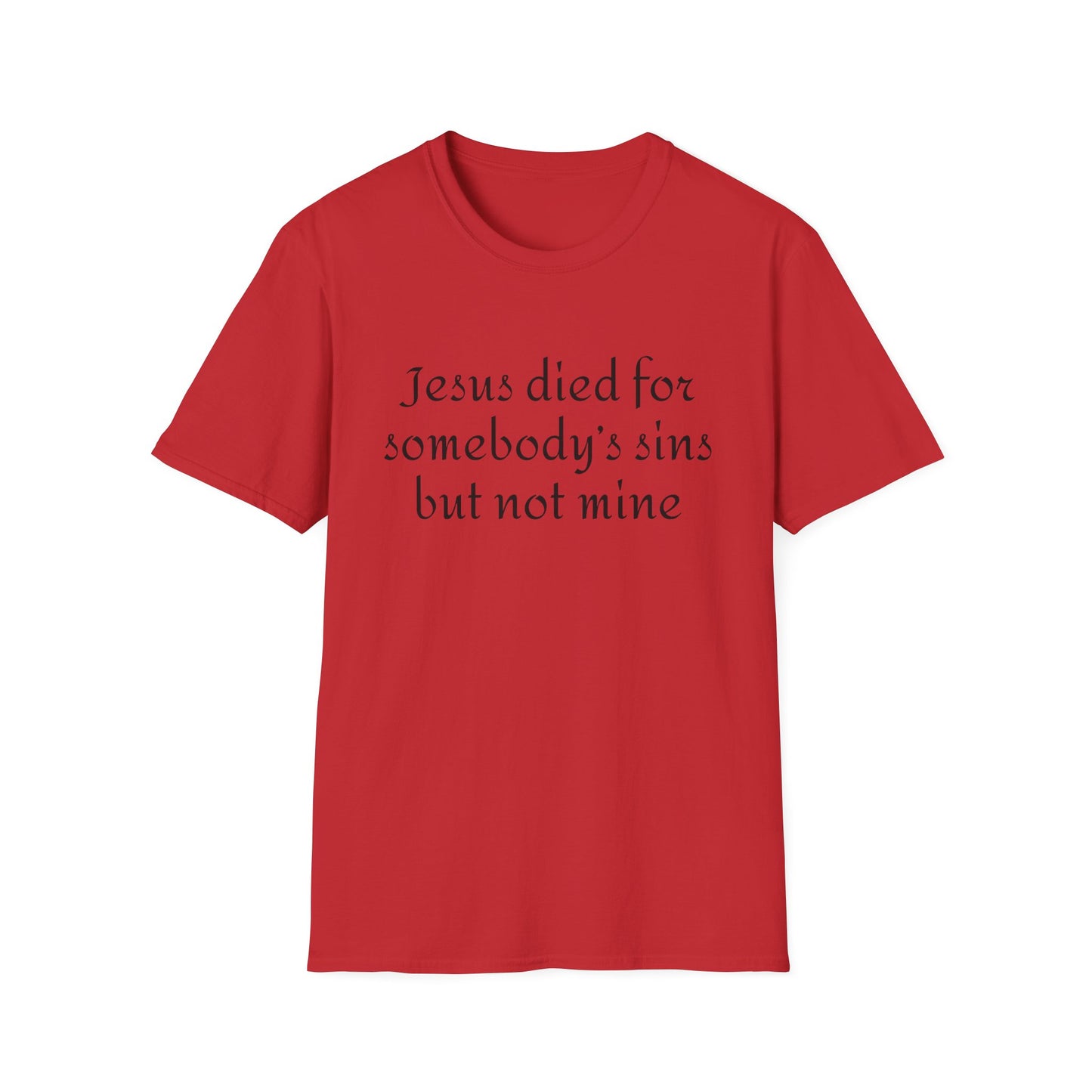 Jesus died for somebodys sins but not mine - Patti Smith - T-Shirt