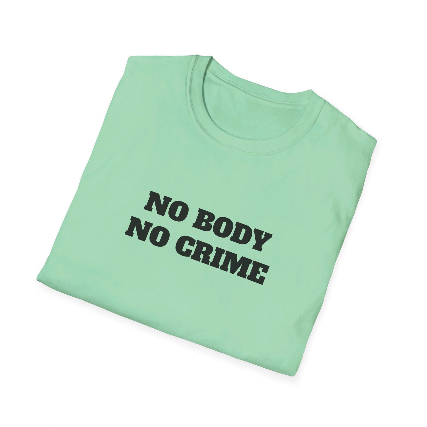 No Body - No Crime - Fun Murder T-shirt