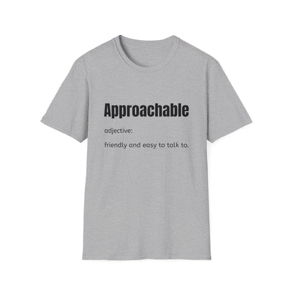 Approachable - adjective: friendly and easy to talk to.  Make Friends T-Shirt - You don't advocate for The Bear - T-Shirt