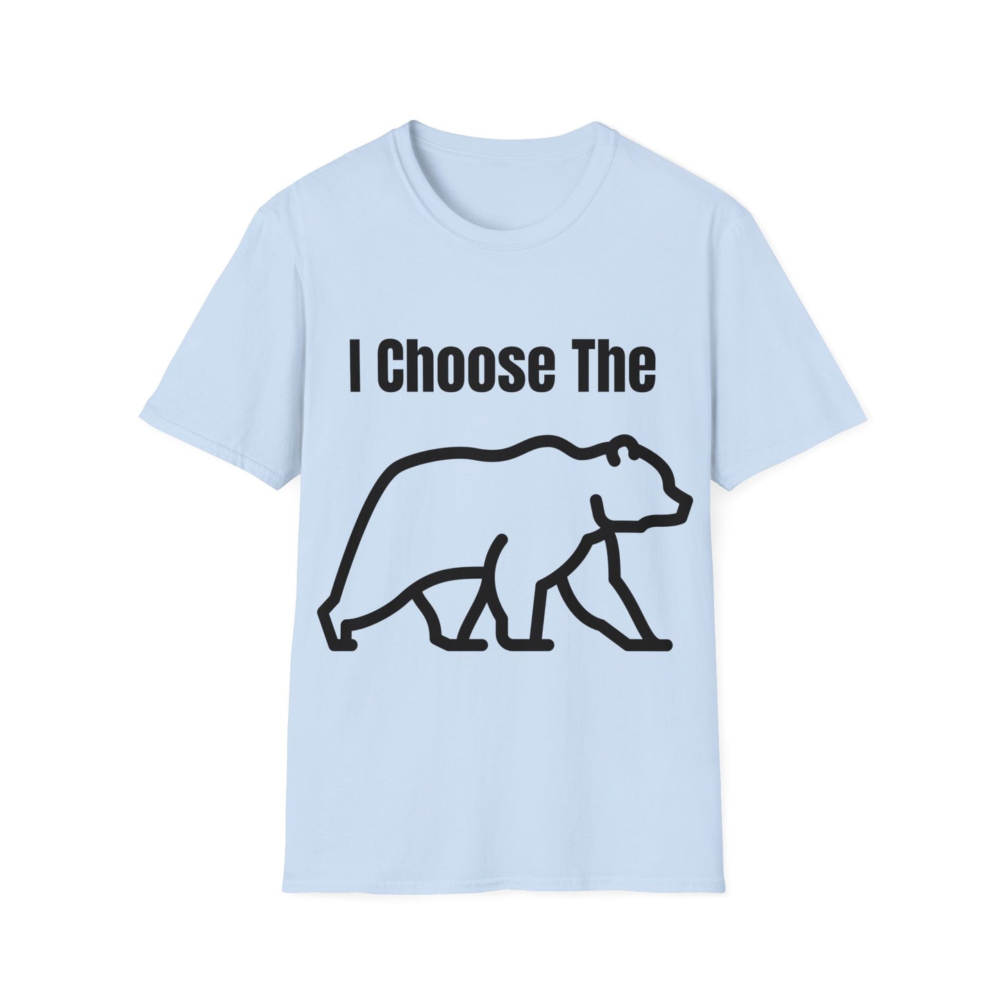 I Choose The Bear  - I'll Take The Bear - Women's Independence T-Shirt