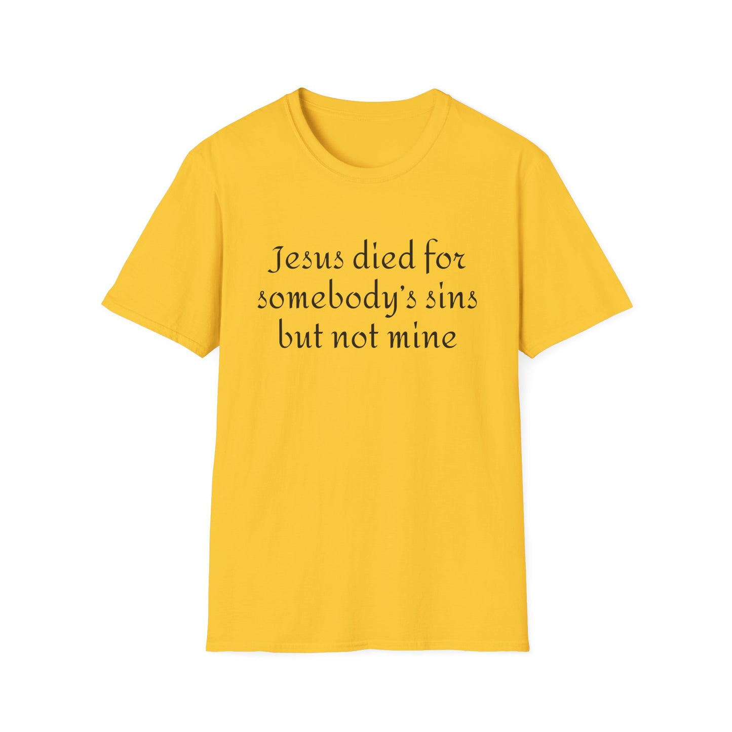 Jesus died for somebodys sins but not mine - Patti Smith - T-Shirt