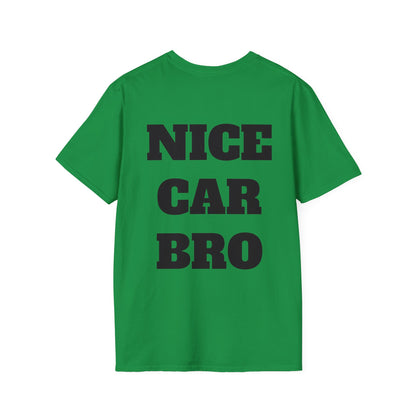 Nice Car Bro - T-Shirt