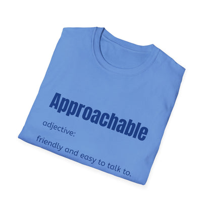 Approachable - adjective: friendly and easy to talk to.  Make Friends T-Shirt - You don't advocate for The Bear - T-Shirt