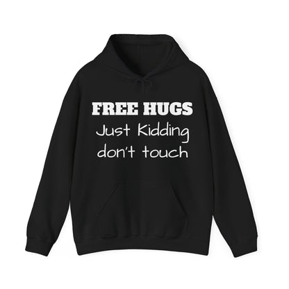 Free Hugs - Just Kidding Don't Touch Hoodie / Hoody