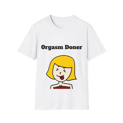 Orgasm Doner - Funny T-Shirt