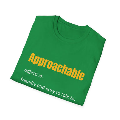 Approachable - adjective: friendly and easy to talk to.  Make Friends T-Shirt - You don't advocate for The Bear - T-Shirt