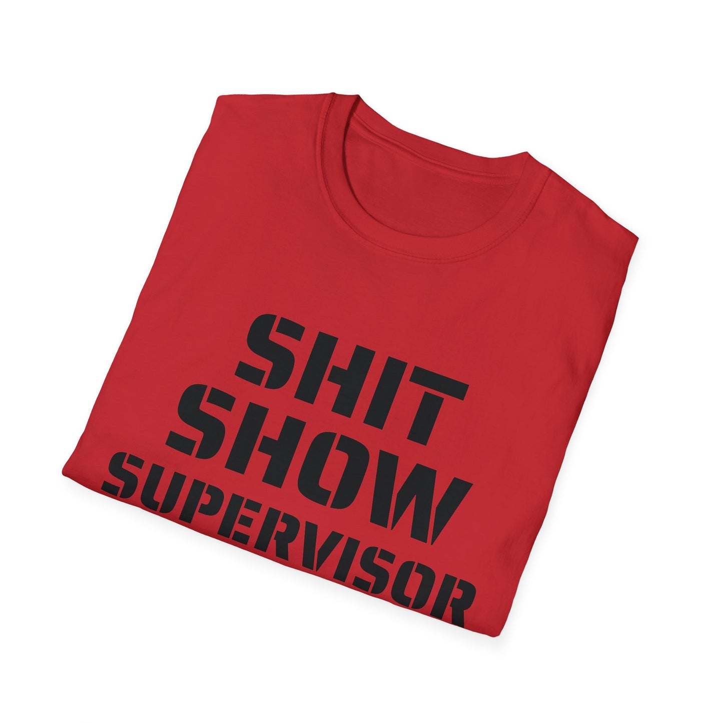 Shit Show Supervisor - Funny T-Shirt