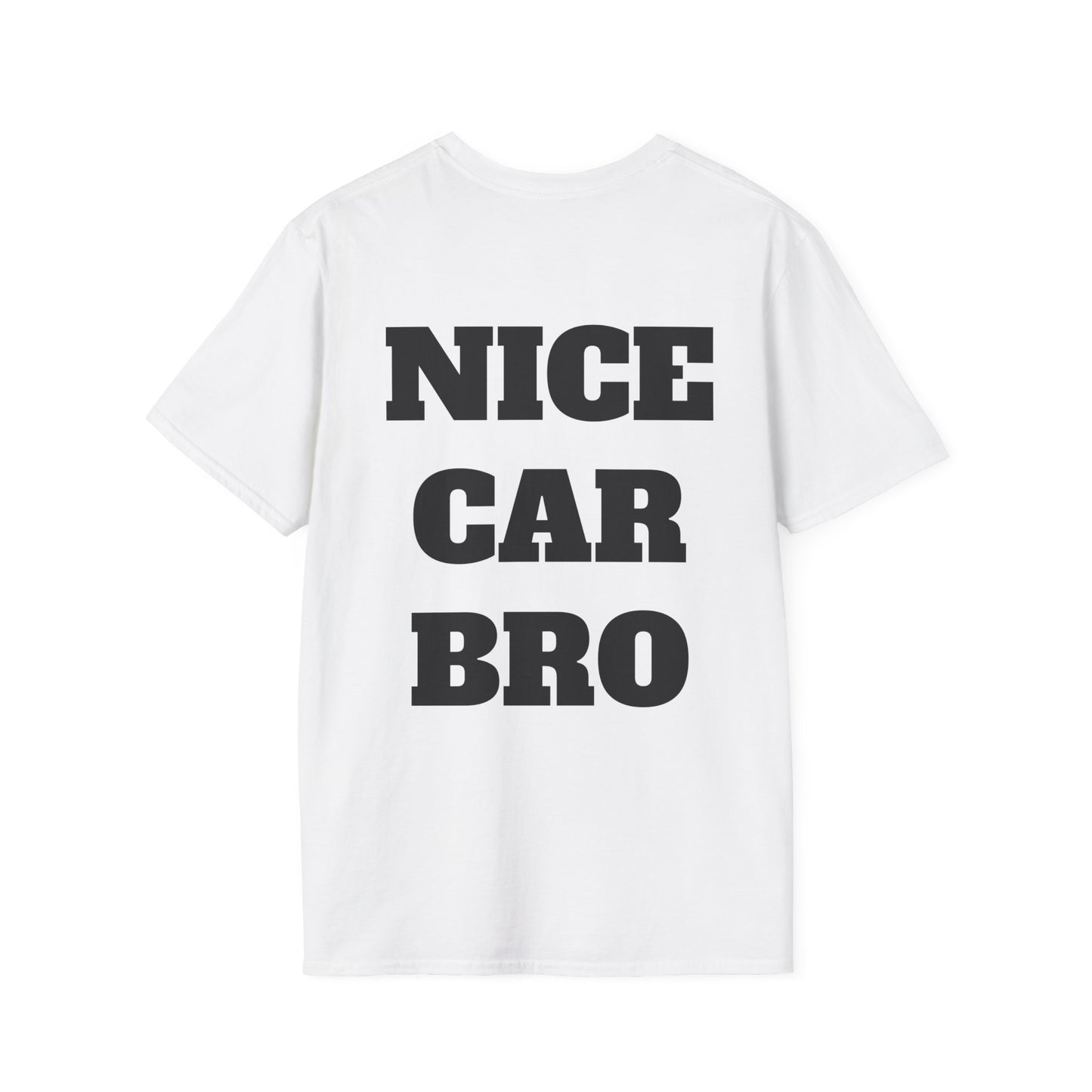 Nice Car Bro - T-Shirt