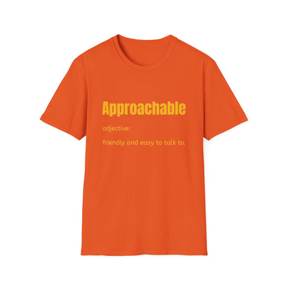 Approachable - adjective: friendly and easy to talk to.  Make Friends T-Shirt - You don't advocate for The Bear - T-Shirt