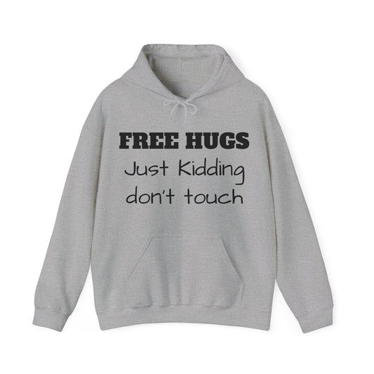 Free Hugs - Just Kidding Don't Touch Hoodie / Hoody