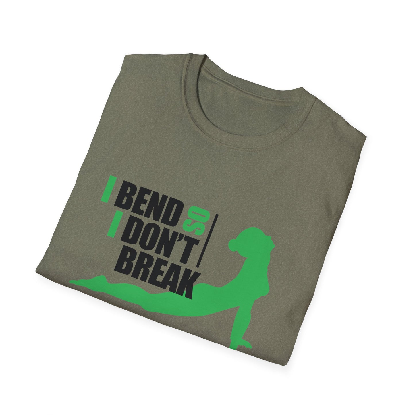 I Bend So I Don't Break  - Yoga T-Shirt