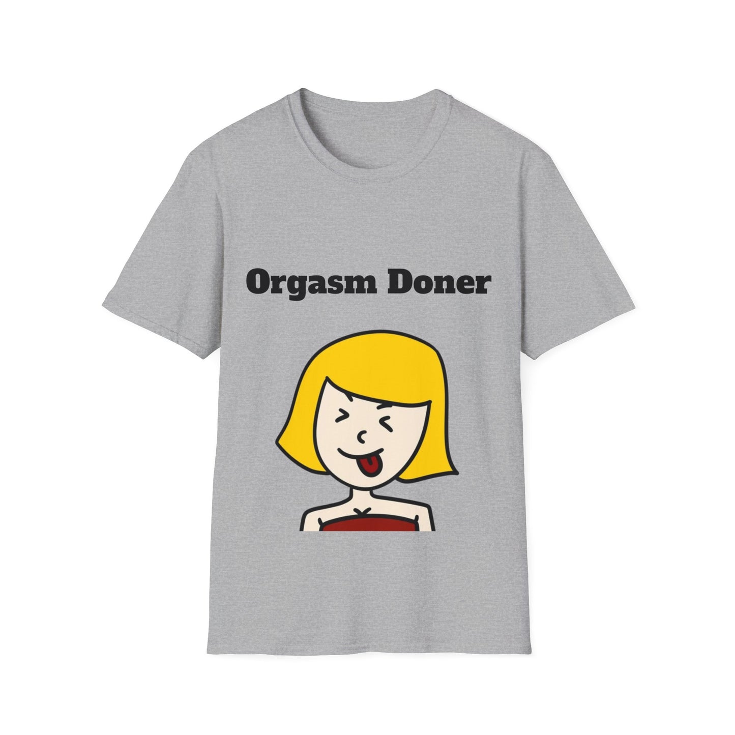 Orgasm Doner - Funny T-Shirt