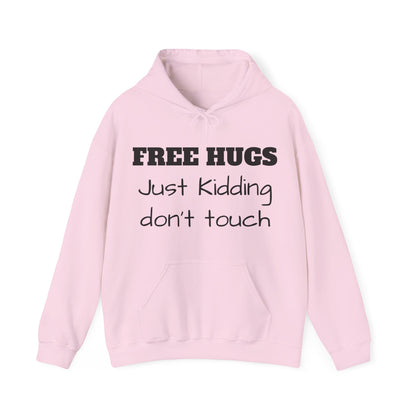 Free Hugs - Just Kidding Don't Touch Hoodie / Hoody