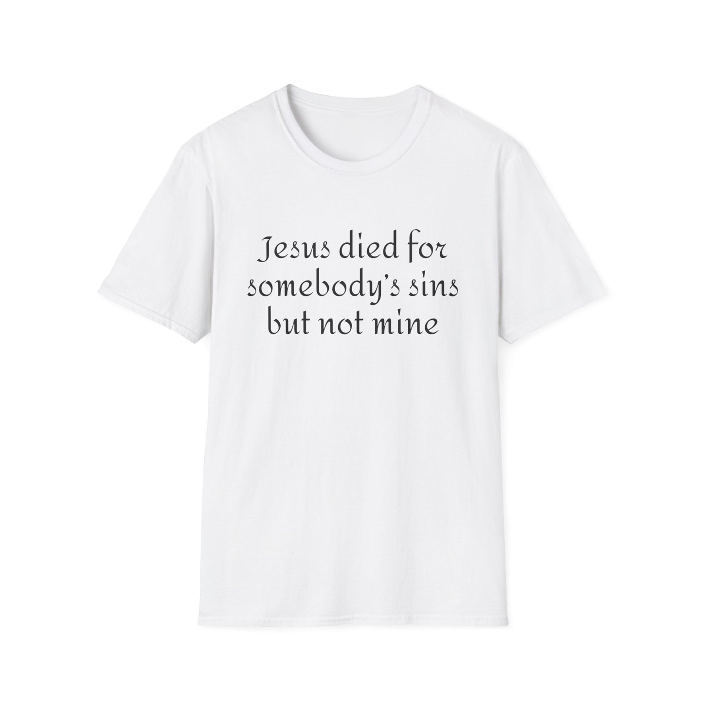 Jesus died for somebodys sins but not mine - Patti Smith - T-Shirt