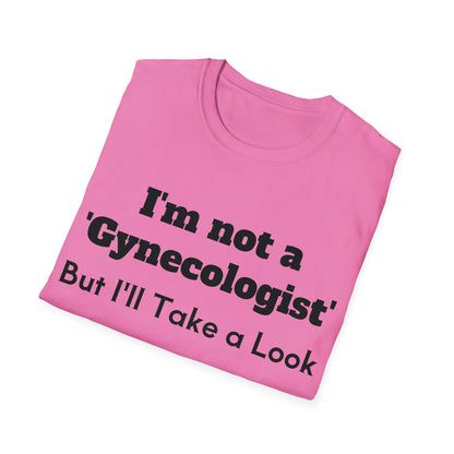 I'm not a 'Gynecologist' - But I'll Take a Look