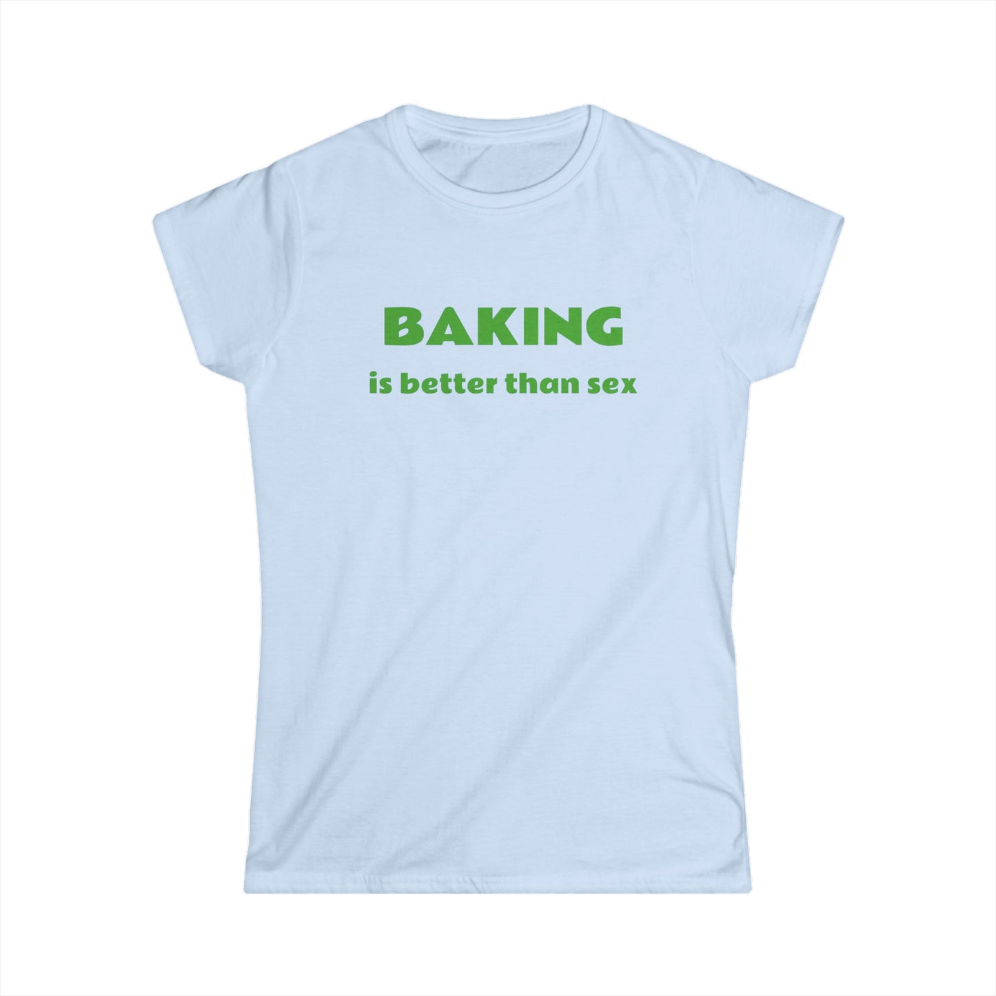 T Shirt - Baking is Better Than Sex - Trendy, Cool, Fashionable Tee for Bakers and Foodies - Fun Gift Idea