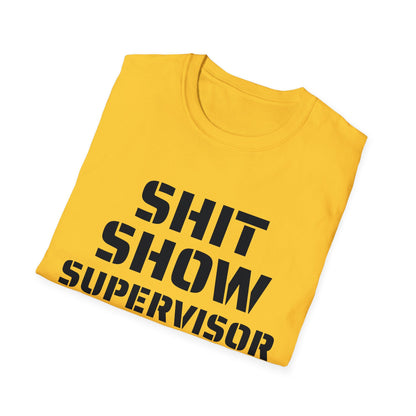 Shit Show Supervisor - Funny T-Shirt