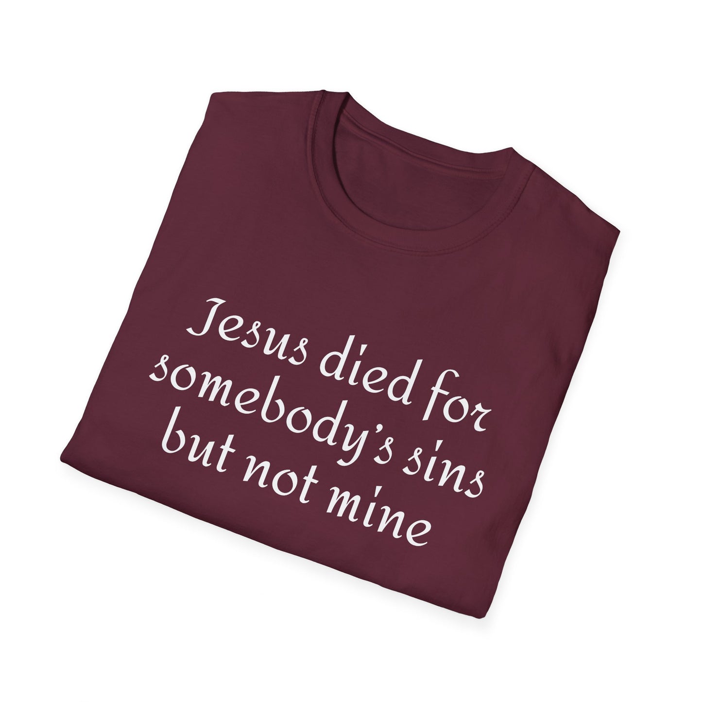 Jesus died for somebodys sins but not mine - Patti Smith - T-Shirt