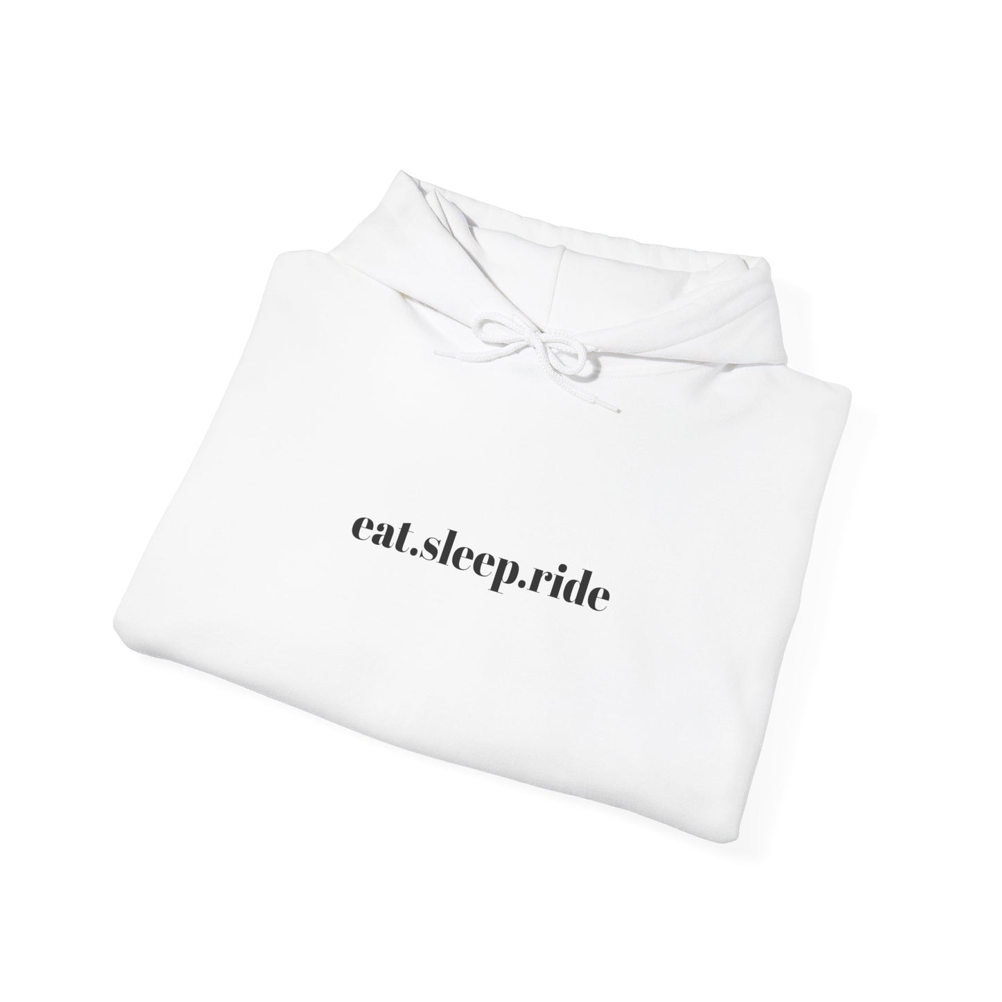 eat. sleep. ride. -  Hooded Sweatshirt