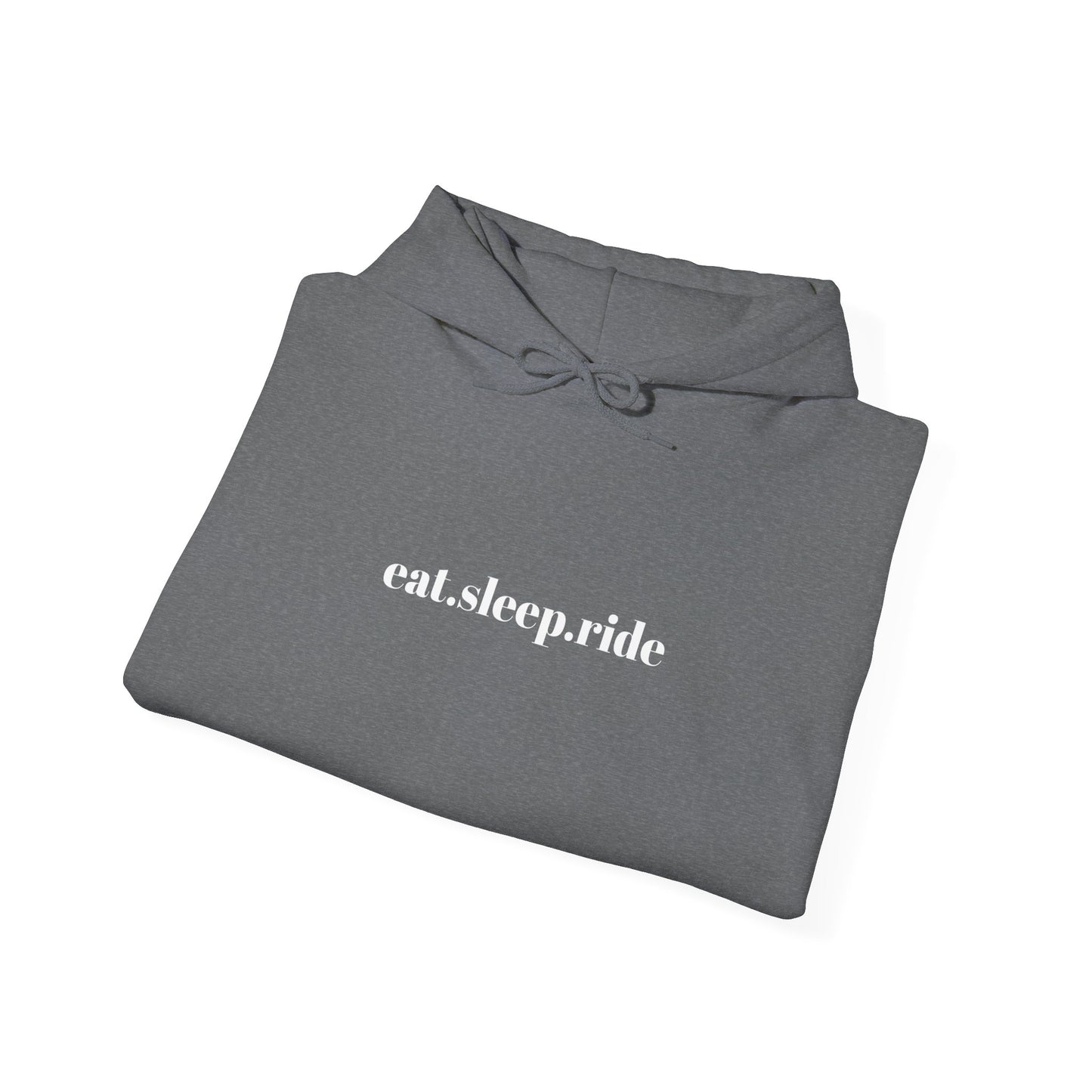 eat. sleep. ride. -  Hooded Sweatshirt