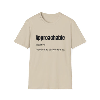 Approachable - adjective: friendly and easy to talk to.  Make Friends T-Shirt - You don't advocate for The Bear - T-Shirt