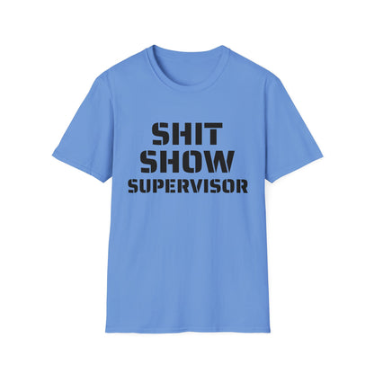 Shit Show Supervisor - Funny T-Shirt