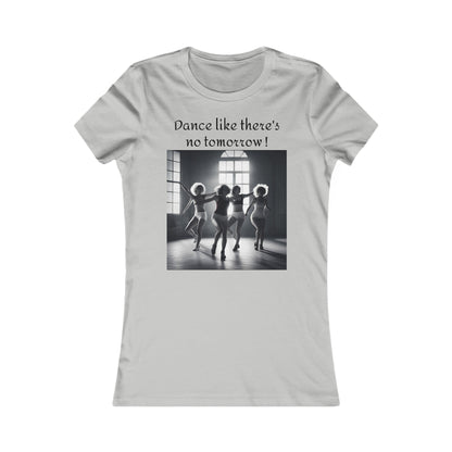 T Shirt - Dance Like There's No Tomorrow, Fun & Inspirational Tee, Perfect for Dance Lovers, Great Birthday Gift