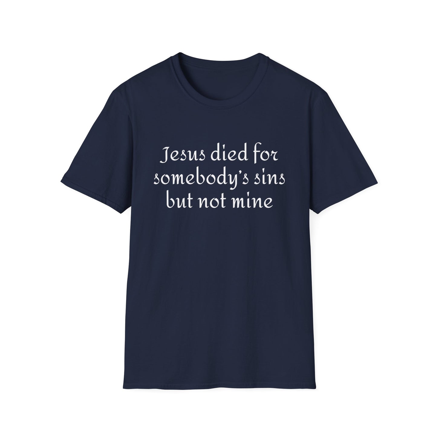 Jesus died for somebodys sins but not mine - Patti Smith - T-Shirt