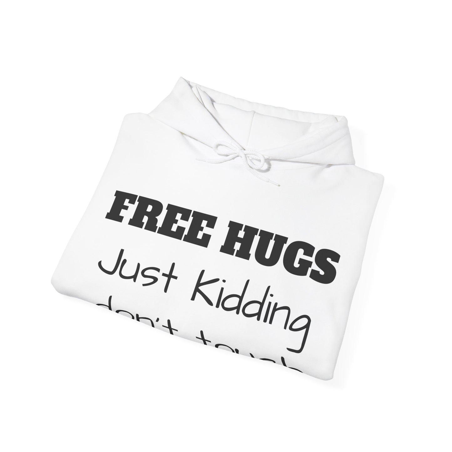 Free Hugs - Just Kidding Don't Touch Hoodie / Hoody