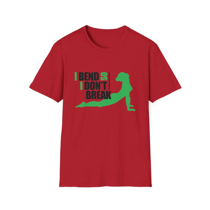 I Bend So I Don't Break  - Yoga T-Shirt