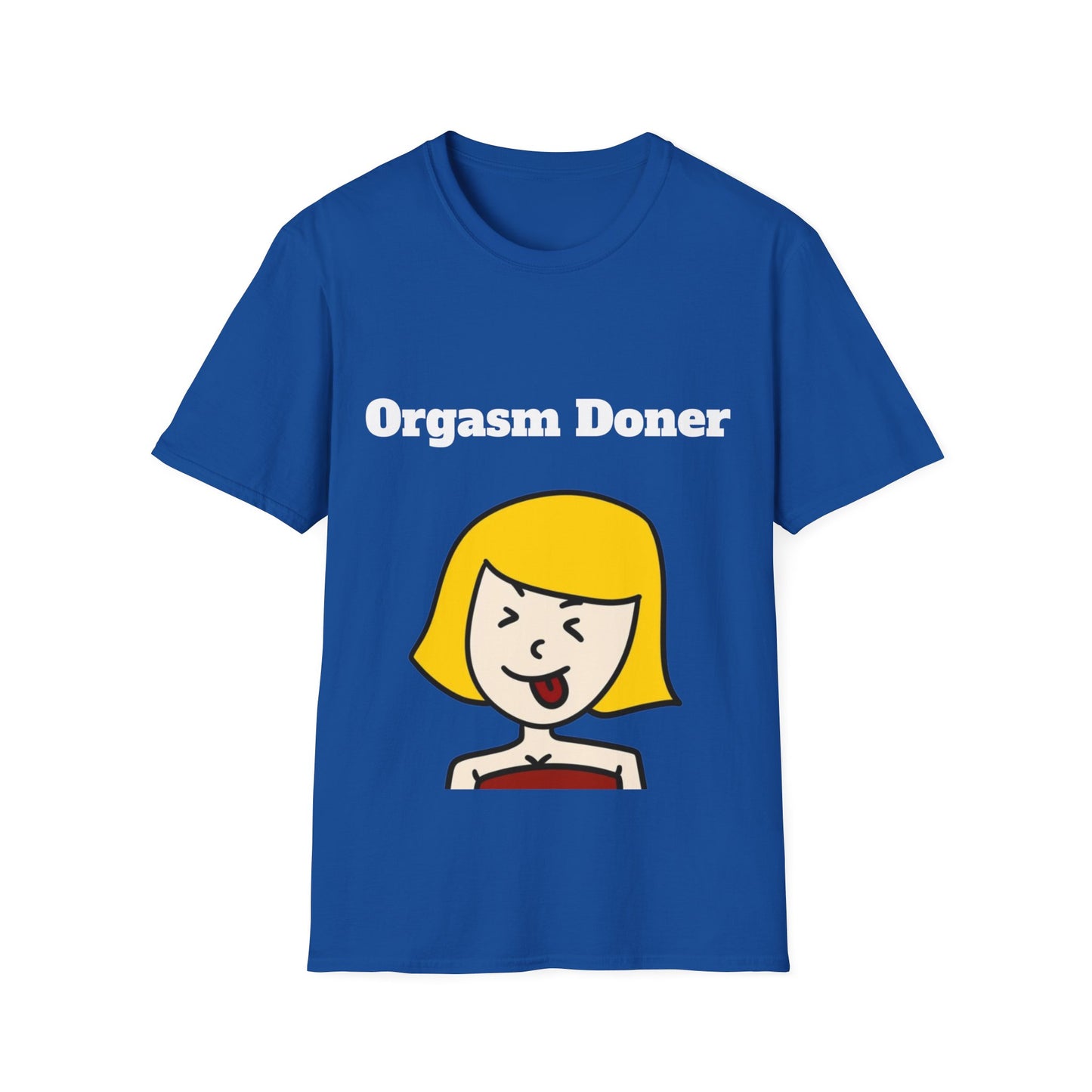 Orgasm Doner - Funny T-Shirt