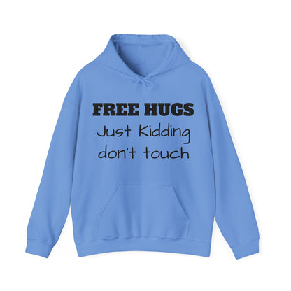 Free Hugs - Just Kidding Don't Touch Hoodie / Hoody