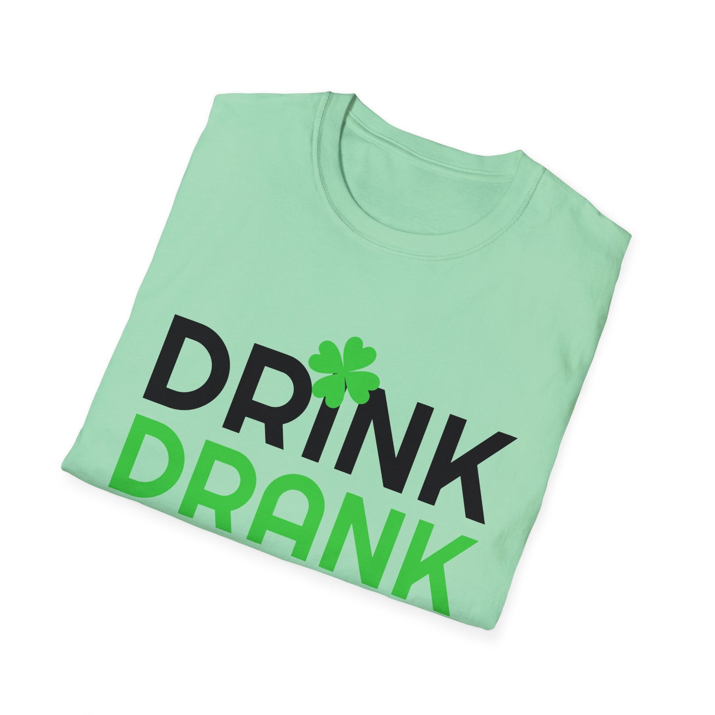 Drink Drank Drunk - Funny Paddys Day T-Shirt