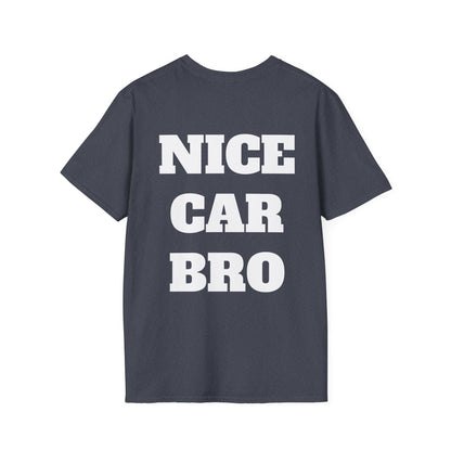 Nice Car Bro - T-Shirt