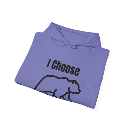 I Choose The Bear  - I'll Take The Bear - Women's Independence Hoodie