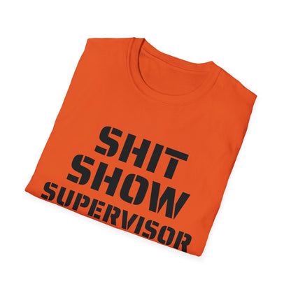 Shit Show Supervisor - Funny T-Shirt