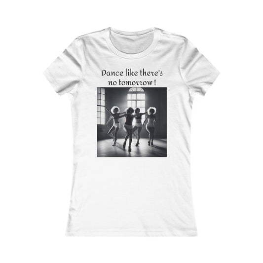 T Shirt - Dance Like There's No Tomorrow, Fun & Inspirational Tee, Perfect for Dance Lovers, Great Birthday Gift