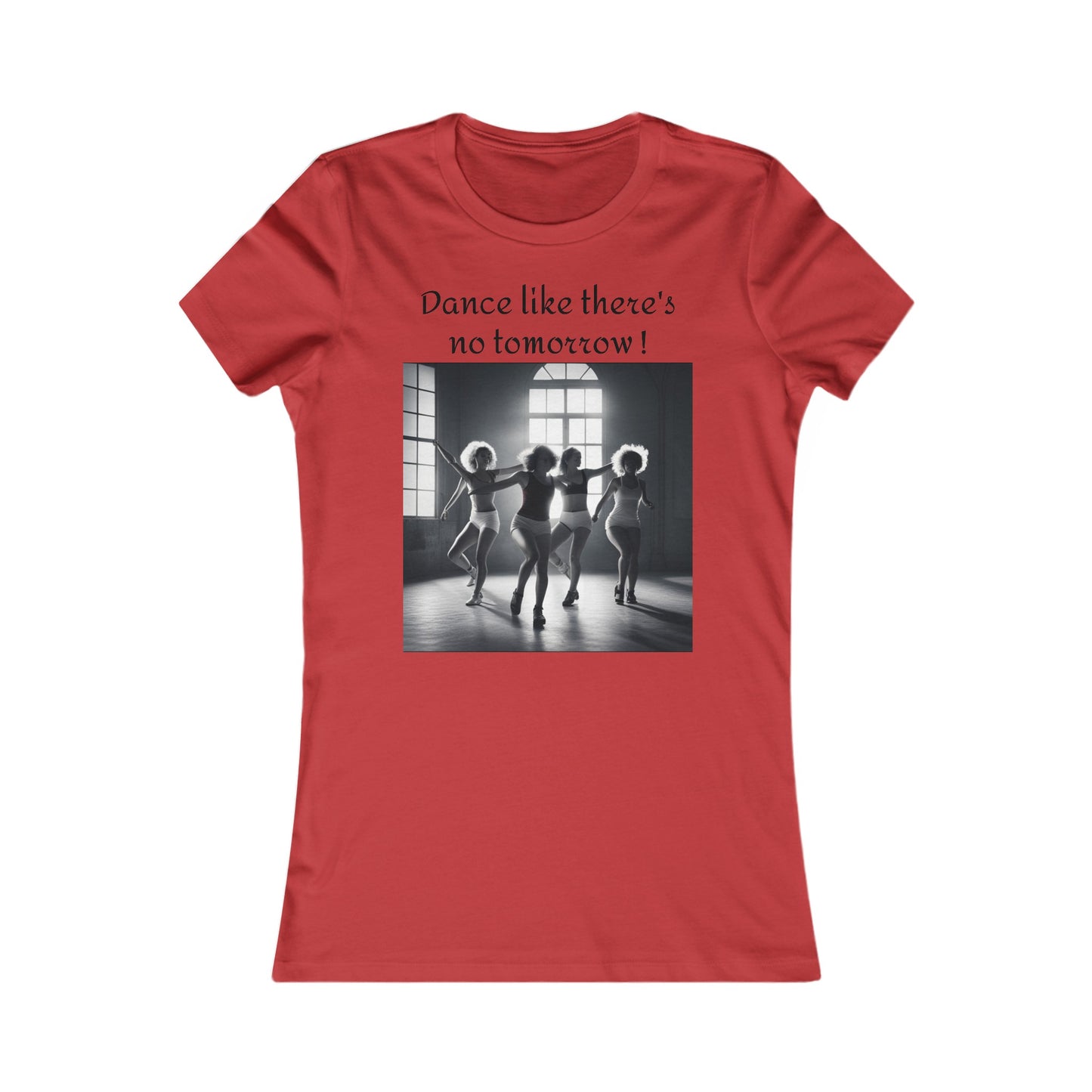 T Shirt - Dance Like There's No Tomorrow, Fun & Inspirational Tee, Perfect for Dance Lovers, Great Birthday Gift