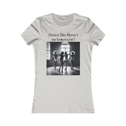 T Shirt - Dance Like There's No Tomorrow, Fun & Inspirational Tee, Perfect for Dance Lovers, Great Birthday Gift