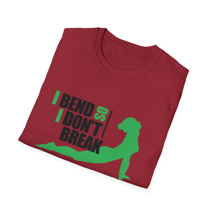 I Bend So I Don't Break  - Yoga T-Shirt